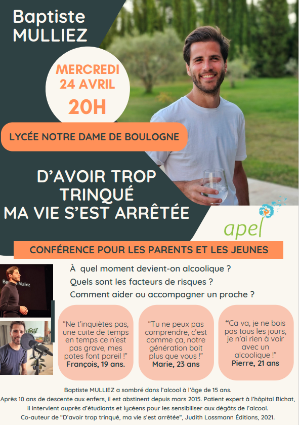 Le 24 avril prochain, nous proposons aux élèves du Lycée Notre-Dame et à leurs parents, une conférence de Baptiste Mulliez sur le sujet de l'alcool.